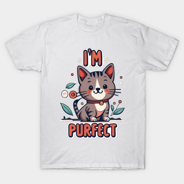 I'm Purfect T-Shirt by TooplesArt